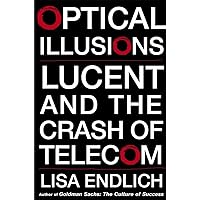 Optical Illusions: Lucent and the Crash of Telecom Optical Illusions: Lucent and the Crash of Telecom Hardcover Kindle Paperback