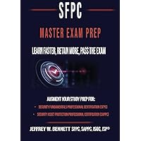 The SFPC Master Exam Prep - Learn Faster, Retain More, Pass the Exam (Security Clearances and Cleared Defense Contractors)