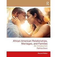 African American Relationships, Marriages, and Families: An Introduction African American Relationships, Marriages, and Families: An Introduction Paperback eTextbook Hardcover