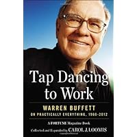 Tap Dancing to Work: Warren Buffett on Practically Everything, 1966-2012: A Fortune Magazine Book Tap Dancing to Work: Warren Buffett on Practically Everything, 1966-2012: A Fortune Magazine Book Hardcover Kindle Audible Audiobook Paperback Audio CD Multimedia CD