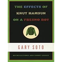 The Effects of Knut Hamsun on a Fresno Boy: Recollections and Short Essays The Effects of Knut Hamsun on a Fresno Boy: Recollections and Short Essays Paperback Kindle Hardcover