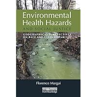 Environmental Health Hazards and Social Justice Environmental Health Hazards and Social Justice Paperback Kindle Hardcover