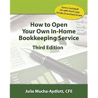 How to Open Your Own In-Home Bookkeeping Service 3rd Edition How to Open Your Own In-Home Bookkeeping Service 3rd Edition Kindle Paperback