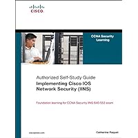 Implementing Cisco IOS Network Security (IINS): (CCNA Security exam 640-553) (Authorized Self-Study Guide) Implementing Cisco IOS Network Security (IINS): (CCNA Security exam 640-553) (Authorized Self-Study Guide) Kindle Hardcover