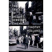 The Traces of Jacques Derrida's Cinema The Traces of Jacques Derrida's Cinema Paperback Kindle Hardcover