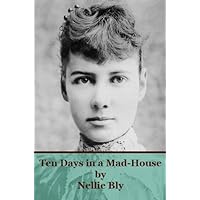 Ten Days in a Mad-House Ten Days in a Mad-House Kindle Audible Audiobook Paperback Hardcover Audio CD