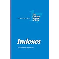 Indexes: A Chapter from The Chicago Manual of Style, Seventeenth Edition Indexes: A Chapter from The Chicago Manual of Style, Seventeenth Edition Paperback eTextbook