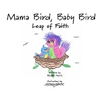 Mama Bird, Baby Bird: Leap of Faith (A Word to the Wise) Mama Bird, Baby Bird: Leap of Faith (A Word to the Wise) Paperback