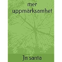 mer uppmärksamhet (Swedish Edition)