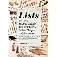 Lists: To-dos, Illustrated Inventories, Collected Thoughts, and Other Artists' Enumerations from the Collections of the Smithsonian Museum Lists: To-dos, Illustrated Inventories, Collected Thoughts, and Other Artists' Enumerations from the Collections of the Smithsonian Museum Paperback