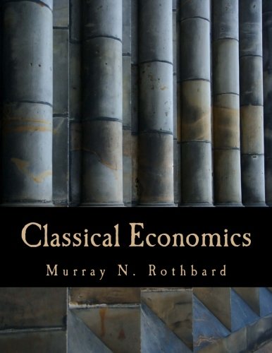 Classical Economics (Large Print Edition): An Austrian Perspective on the History of Economic Thought, Volume 2