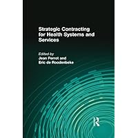 Strategic Contracting for Health Systems and Services Strategic Contracting for Health Systems and Services Paperback Kindle Hardcover