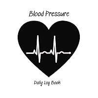 Blood Pressure Daily Log Book (52 week) All-Inclusive Tracker for Managing Hypertension and Medication History – Managing Your Health - Ultimate Tool: ... to be brought along to your doctor’s visits