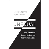 Unequal: How America's Courts Undermine Discrimination Law (Law and Current Events Masters) Unequal: How America's Courts Undermine Discrimination Law (Law and Current Events Masters) Hardcover Kindle