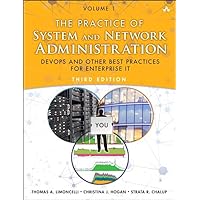 Practice of System and Network Administration, The: DevOps and other Best Practices for Enterprise IT, Volume 1 Practice of System and Network Administration, The: DevOps and other Best Practices for Enterprise IT, Volume 1 Paperback Kindle