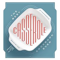 The Best Casserole Cookbook Ever The Best Casserole Cookbook Ever Paperback Kindle