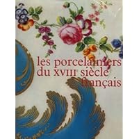Les Porcelainiers Du Siecle Francais (French Edition)