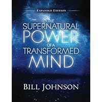 The Supernatural Power of a Transformed Mind Expanded Edition: Access to a Life of Miracles The Supernatural Power of a Transformed Mind Expanded Edition: Access to a Life of Miracles Audible Audiobook Kindle Paperback Hardcover