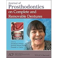 Journal of Prosthodontics on Complete and Removable Dentures Journal of Prosthodontics on Complete and Removable Dentures Kindle Hardcover