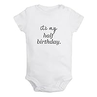 It's My Half Birthday Funny Romper, Newborn Baby Bodysuit, Infant Jumpsuit, Kids Short Clothes, Novelty Graphic Outfits