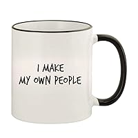 I Make My Own People - 11oz Colored Rim and Handle Coffee Mug, Black