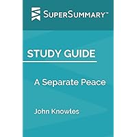Study Guide: A Separate Peace by John Knowles (SuperSummary)