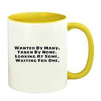 Wanted By Many. Taken By None. Looking At Some. Waiting For One. - 11oz Ceramic Colored Handle and Inside Coffee Mug Cup, Yellow