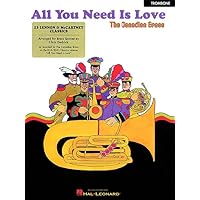 All You Need Is Love: 13 Lennon & McCartney Classics Trombone All You Need Is Love: 13 Lennon & McCartney Classics Trombone Paperback Spiral-bound
