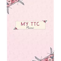 My TTC Planner: TTC Journal Planner for Women Trying To Get Pregnant with Monthly Menstrual Cycle Tracking, BASAL Body Temperature, Cervical Fluid, Medication and Many more Features