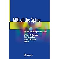 MRI of the Spine: A Guide for Orthopedic Surgeons MRI of the Spine: A Guide for Orthopedic Surgeons Kindle Hardcover Paperback