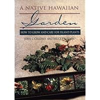 A Native Hawaiian Garden: How to Grow and Care for Island Plants A Native Hawaiian Garden: How to Grow and Care for Island Plants Paperback