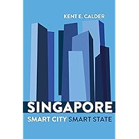 Singapore: Smart City, Smart State Singapore: Smart City, Smart State Paperback Kindle