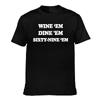 Wine Em Dine Em Sixty-Nine Em Shirts Funny Shirt Vintage Graphic Tees for Men Women -