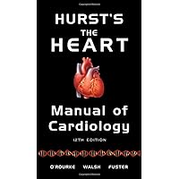 Hurst's the Heart Manual of Cardiology, 12th Edition Hurst's the Heart Manual of Cardiology, 12th Edition Paperback