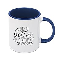 Life Is Better at The Beach Coffee Mug Ceramic Mug Funny Birthday Mug Gift for Him Her Women Men Mother Father 11 Oz Coffee Mug Tea Cup White