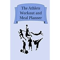 The Athlete Workout and Meal Planner
