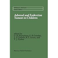 Adrenal and Endocrine Tumors in Children: Adrenal Cortical Carcinoma and Multiple Endocrine Neoplasia (Cancer Treatment and Research, 17) Adrenal and Endocrine Tumors in Children: Adrenal Cortical Carcinoma and Multiple Endocrine Neoplasia (Cancer Treatment and Research, 17) Hardcover Paperback