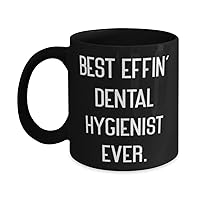 Best Dental hygienist 11oz 15oz Mug, Best Effin' Dental Hygienist Ever, Best Cup For Men Women From Boss, Dental hygiene, Dental health, Teeth, Oral care, Gum disease, Cavities, Tooth decay, Plaque