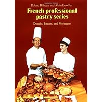 Professional French Pastry Series: Doughs, Batters, and Meringues (French Professional Pastry Series) Professional French Pastry Series: Doughs, Batters, and Meringues (French Professional Pastry Series) Hardcover
