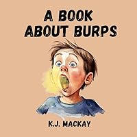 A Book About Burps A Book About Burps Kindle Paperback