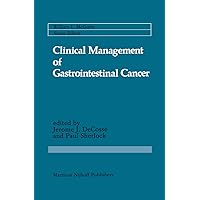 Clinical Management of Gastrointestinal Cancer (Cancer Treatment and Research, 18) Clinical Management of Gastrointestinal Cancer (Cancer Treatment and Research, 18) Hardcover Paperback