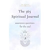 The 365 Spiritual Journal: Daily Guided Questions To Expand Consciousness & Deepen Self-Trust