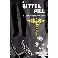 A Bitter Pill: A Lenny Moss Mystery (Volume 6) A Bitter Pill: A Lenny Moss Mystery (Volume 6) Paperback Kindle