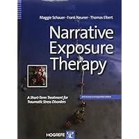 Narrative Exposure Therapy: A Short-Term Treatment for Traumatic Stress Disorders Narrative Exposure Therapy: A Short-Term Treatment for Traumatic Stress Disorders Kindle Paperback