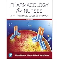 Pharmacology for Nurses: A Pathophysiologic Approach Plus MyLab Nusing with Pearson eText -- Access Card Package