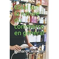 Essai sur la nature du commerce en général (French Edition) Essai sur la nature du commerce en général (French Edition) Paperback Kindle Hardcover