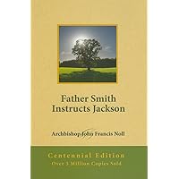 Father Smith Instructs Jackson: Centennial Edition Father Smith Instructs Jackson: Centennial Edition Hardcover Kindle Paperback