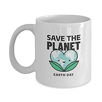 Mug Earth Day Save The Planet Ecology Gift Eco-friendly Lover Green Friend Gifts Slogan Coffee Tea Cup 11 oz