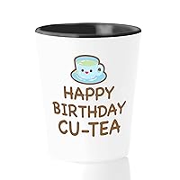Boba Lovers Shot Glass 1.5 oz - Happy Birthday Cu-Tea! - Bubble Tea Milk Iced Sugar Drink Pearl Tapioca Hot Cold Food Him Her Coworker