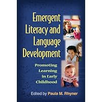 Emergent Literacy and Language Development: Promoting Learning in Early Childhood (Challenges in Language and Literacy) Emergent Literacy and Language Development: Promoting Learning in Early Childhood (Challenges in Language and Literacy) Kindle Hardcover